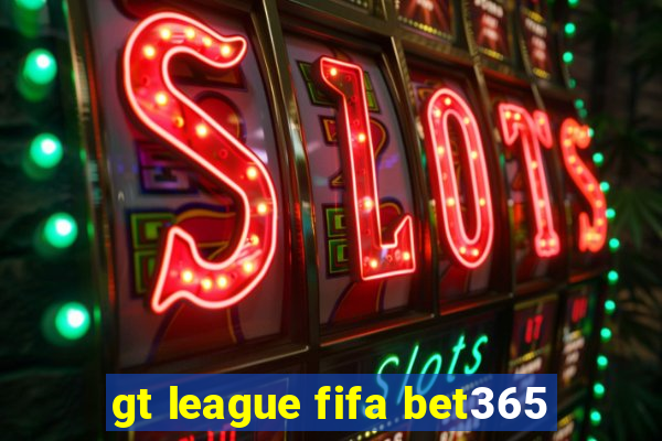 gt league fifa bet365